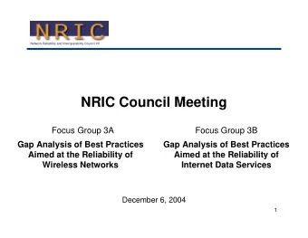 NRIC Council Meeting  Focus Group 3A  Focus Group 3B  Gap Analysis of Best Practices  Gap Analysis