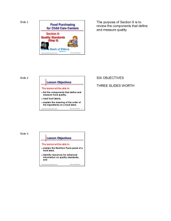 The purpose of Section 9 is to  Slide 1  Food Purchasing  review the components that define  for