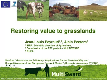 Restoring value to grasslands Jean-Louis Peyraud 1,2 , Alain Peeters 3 1 INRA  Scientific direction