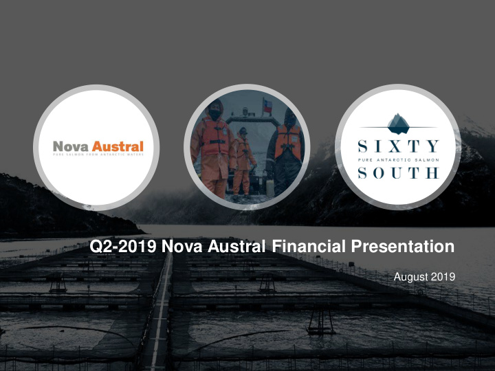 q2 2019 nova austral financial presentation