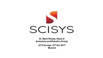 Dr. Mark Woods, Head of  Autonomy and Robotics Group GTC Europe, 10 th Oct 2017  Munich  Critical
