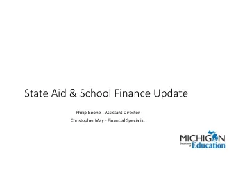 State Aid &amp; School Finance Update  Philip Boone  Assistant Director  Christopher May