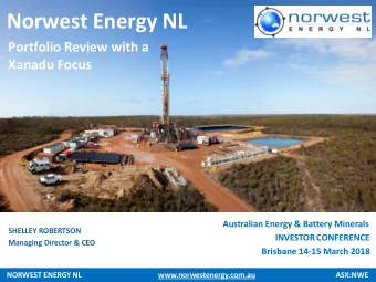 Norwest Energy NL  Portfolio Review with a  Xanadu Focus  Australian Energy &amp; Battery Minerals