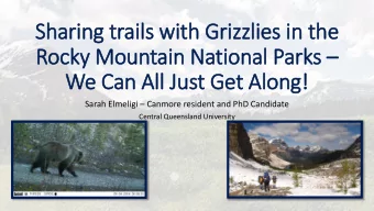 Rocky Mountain National Parks   We Can All Just Get Along! Sarah Elmeligi  Canmore resident