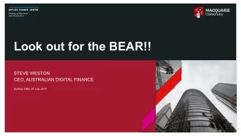 Look out for the BEAR!!  STEVE WESTON  CEO, AUSTRALIAN DIGITAL FINANCE  Sydney CBD, 27 July 2017