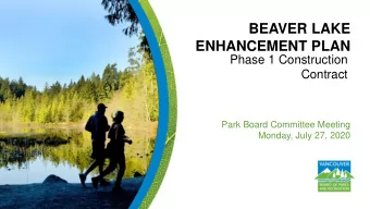 BEAVER LAKE  ENHANCEMENT PLAN  Phase 1 Construction  Contract  Park Board Committee Meeting