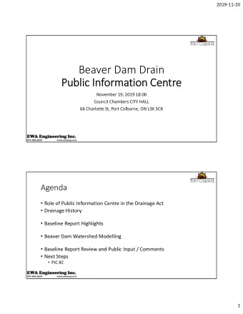 Beaver Dam Drain  Public Information Centre  November 19, 2019 18:00  Council Chambers CITY HALL