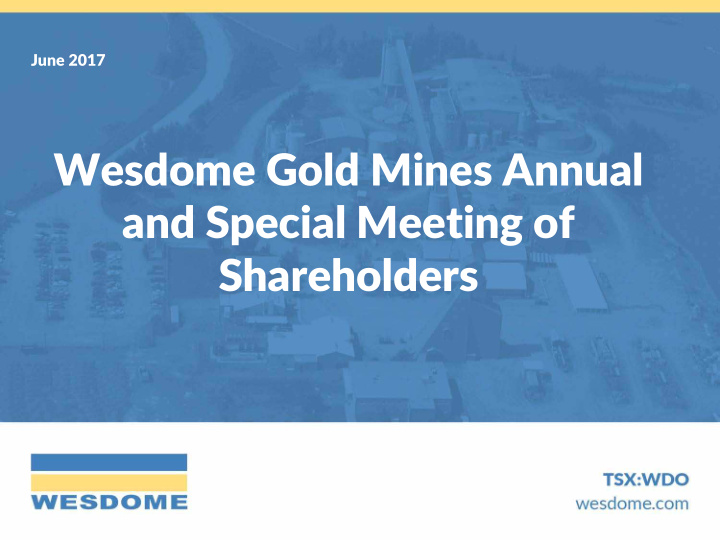 wesdome gold mines annual and special meeting of