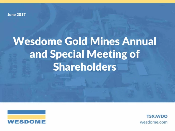 wesdome gold mines annual and special meeting of