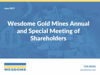 Wesdome Gold Mines Annual  and Special Meeting of  Shareholders  Cautionary Statements