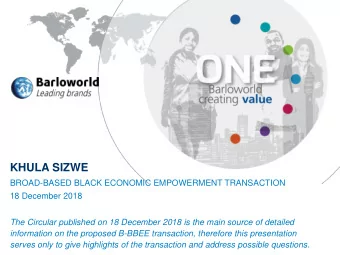 KHULA SIZWE  BROAD-BASED BLACK ECONOMIC EMPOWERMENT TRANSACTION  18 December 2018  The Circular