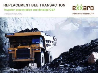 REPLACEMENT BEE TRANSACTION  Investor presentation and detailed Q&amp;A  9 November 2017 EXXAROS