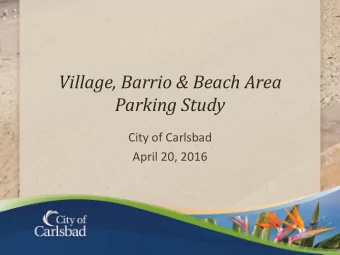 Village, Barrio &amp; Beach Area  Parking Study  City of Carlsbad  April 20, 2016  Background