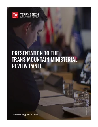 PRESENTATION TO THE  TRANS MOUNTAIN MINISTERIAL  REVIEW PANEL  AUTHORIZED BY THE OFFICIAL AGENT FOR
