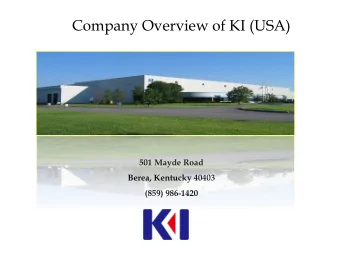 Company Overview of KI (USA)  501 Mayde Road  Berea, Kentucky 40403  (859) 986-1420  KI (USA)