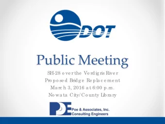 Public Meeting  SH-28 o ve r the  Ve rdig ris Rive r  Pro po se d Bridg e  Re pla c e me nt  Ma rc