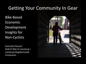 Getting Your Community In Gear  Bike-Based  Economic  Development  Insights for  Non-Cyclists