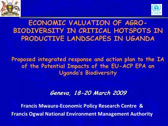 ECONOMIC VALUATION OF AGRO-  BIODIVERSITY IN CRITICAL HOTSPOTS IN  PRODUCTIVE LANDSCAPES IN UGANDA
