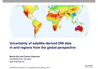 Uncertainty of satellite-derived DNI data  in arid regions from the global perspective  Marcel Suri