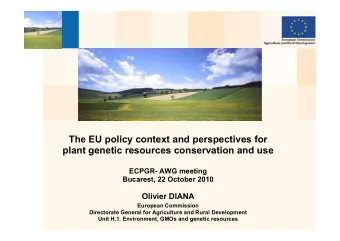 The EU policy context and perspectives for  plant genetic resources conservation and use  l  t  ti