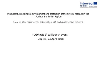 ADRION 2 call launch event  Zagreb, 24 April 2018  The EU macro-regional policy framework