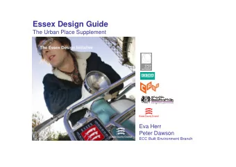 abc  Eva Herr  Peter Dawson  ECC Built Environment Branch  Essex Design Guide  The Urban Place
