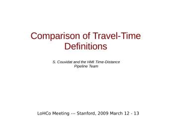 Comparison of Travel-Time  Definitions  S. Couvidat and the HMI Time-Distance  Pipeline Team  LoHCo