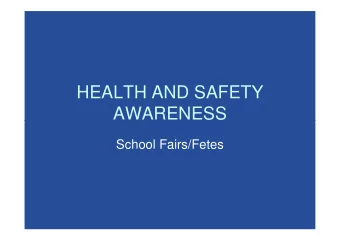 HEALTH AND SAFETY  AWARENESS  AWARENESS  School Fairs/Fetes  When writing the risk assessment