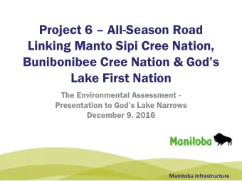 Project 6  All-Season Road  Linking Manto Sipi Cree Nation,  Bunibonibee Cree Nation &amp;