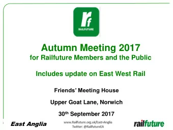 Autumn Meeting 2017  for Railfuture Members and the Public  Includes update on East West Rail