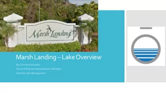 Marsh Landing  Lake Overview  By: Christina Kennedy  Account Representative/Aquatic Biologist
