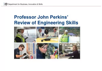 Professor John Perkins  Review of Engineering Skills  The challenge  Engineering is pervasive