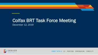 Colf  Colfax  ax BRT T  T Task F  ask For  orce  ce Me  Meetin  ing  December 12, 2019  Agenda  1)