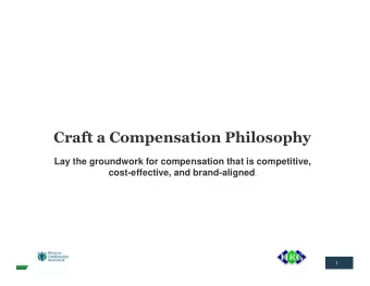 Craft a Compensation Philosophy  Lay the groundwork for compensation that is competitive,