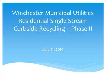 Residential Single Stream Curbside Recycling  Phase II  July 31, 2014  Background Information