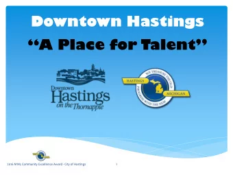 Downtown Hastings A Place for Talent  2016 MML Community Excellence Award - City of Hastings