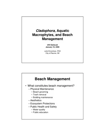 Beach Management   What constitutes beach management?   Physical Maintenance   Beach