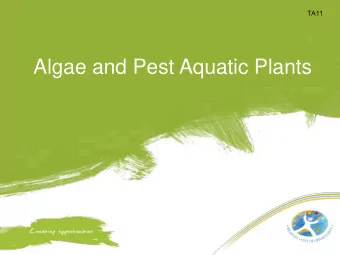 Algae and Pest Aquatic Plants  TA12  Scope  Aquatic (Freshwater) Systems  The plants and