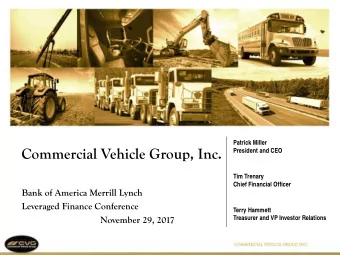 Commercial Vehicle Group, Inc.  President and CEO  Tim Trenary  Chief Financial Officer  Bank of
