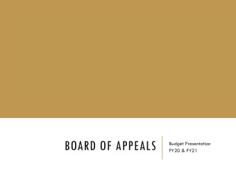 BOARD OF APPEALS  Budget Presentation  FY20 &amp; FY21  OVERVIEW  City departments must submit