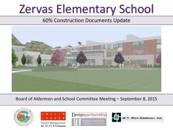 Zervas Elementary School  60% Construction Documents Update Board of Aldermen and School Committee