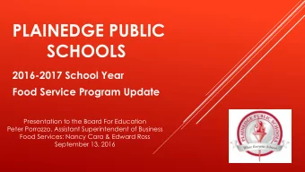 PLAINEDGE PUBLIC  SCHOOLS  2016-2017 School Year  Food Service Program Update  Presentation to the