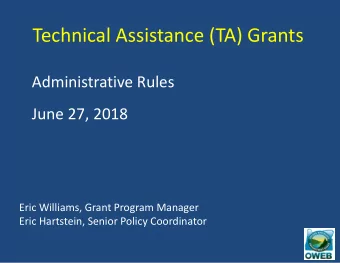 Technical Assistance (TA) Grants  Administrative Rules  June 27, 2018  Eric Williams, Grant Program