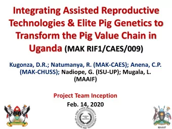Integrating Assisted Reproductive  Technologies &amp; Elite Pig Genetics to  Transform the Pig