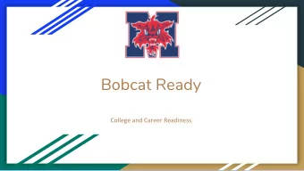 Bobcat Ready  Bobcat Ready: Overview  College Ready Indicators