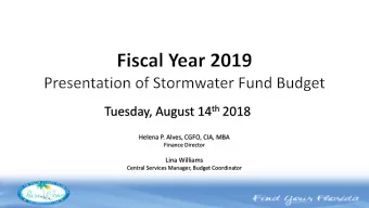 Tuesday, August 14 th 2018  Helena P. Alves, CGFO, CIA, MBA  Finance Director  Lina Williams