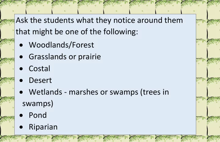 ask the students what they notice around them