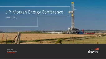 J.P. Morgan Energy Conference  June 18, 2018 NYSE: DVN  devonenergy.com  Investor Contacts &amp;