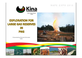 N A P E  E X P O  2 0 1 3  PNG Company Number  1-63551  Presented by Richard Schroder  CEO  Slide 1