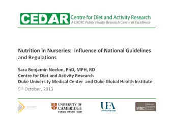 Nutrition in Nurseries: Influence of National Guidelines and Regulations Sara Benjamin Neelon, PhD,